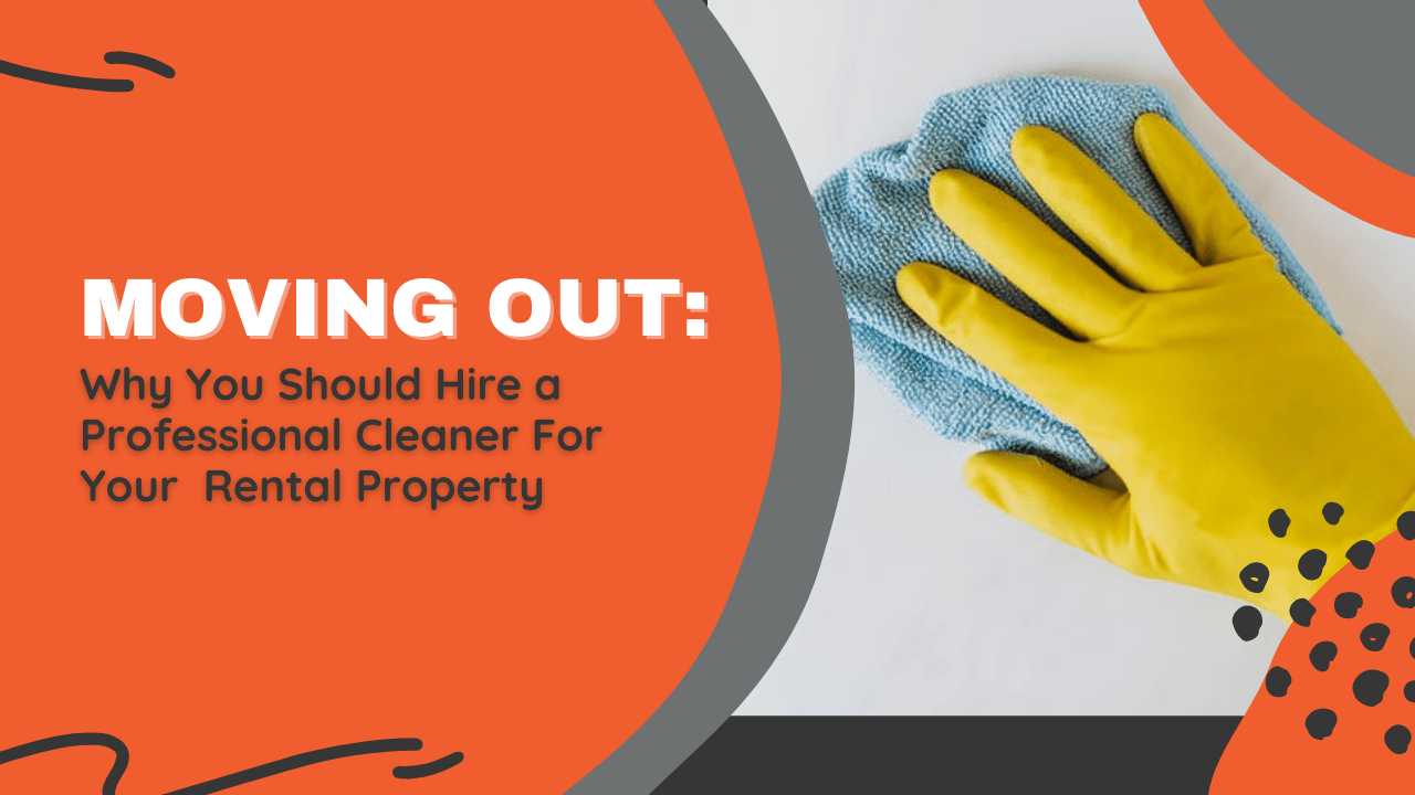 Moving Out: Why You Should Hire a Professional Cleaner For Your Portland Rental Property - Article Banner