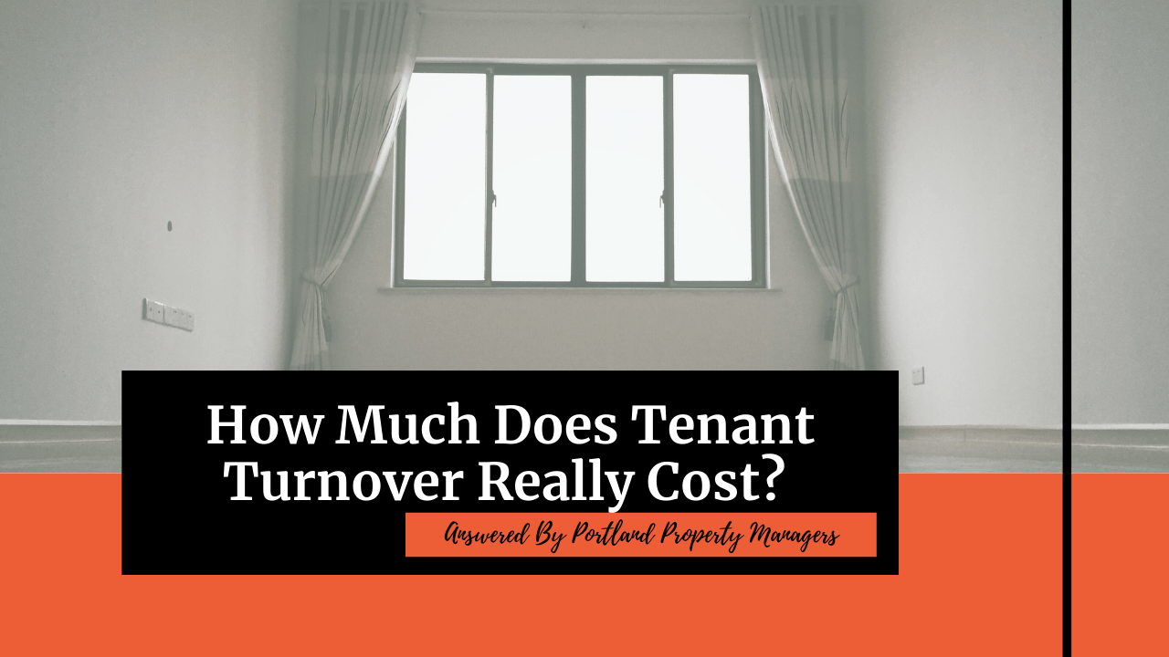 How Much Does Tenant Turnover Really Cost? Answered By Portland Property Managers - Article Banner