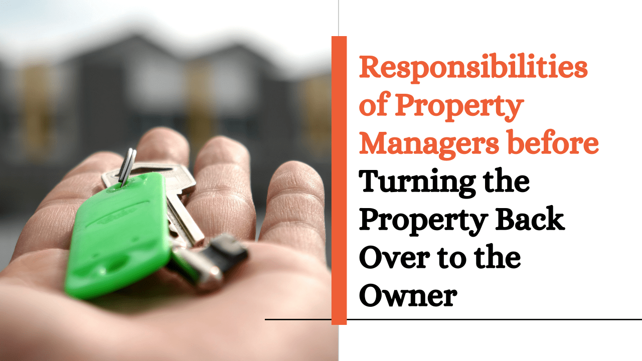 Responsibilities of Property Managers before Turning the Property Back Over to the Owner - Article Banner