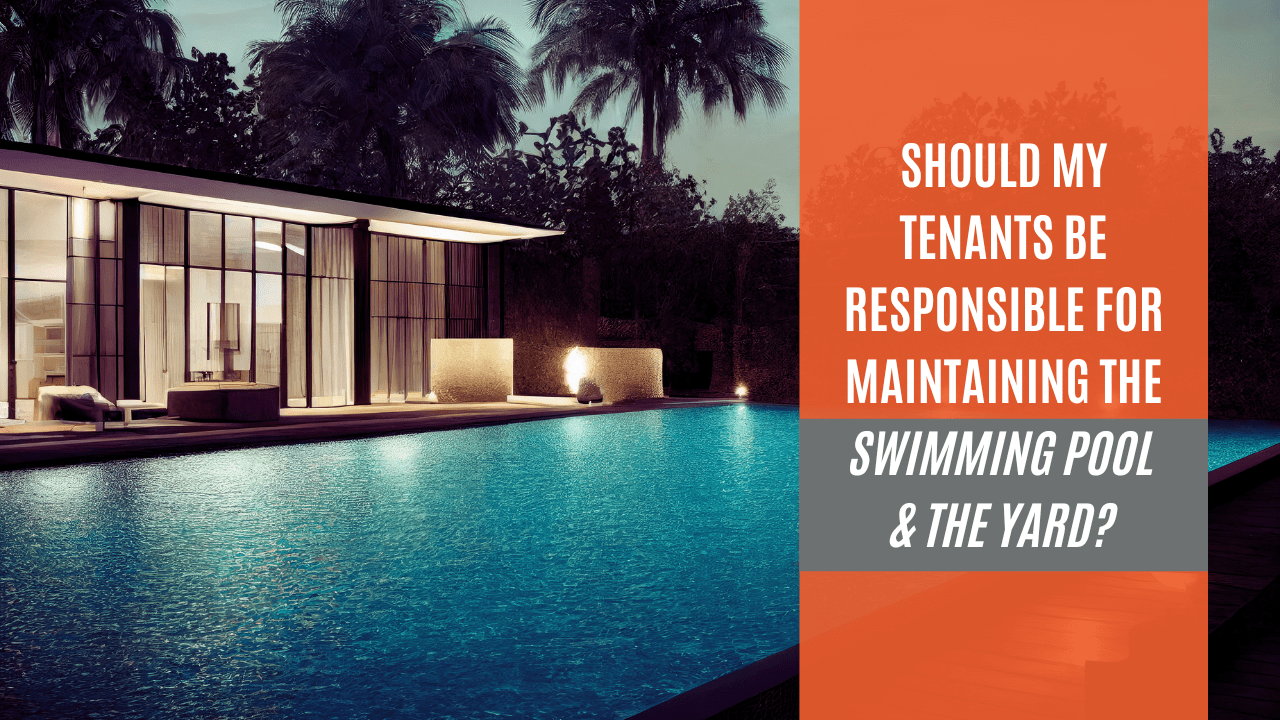 Should My Tenants Be Responsible for Maintaining the Swimming Pool & The Yard? | Portland Property Management  - Article Banner