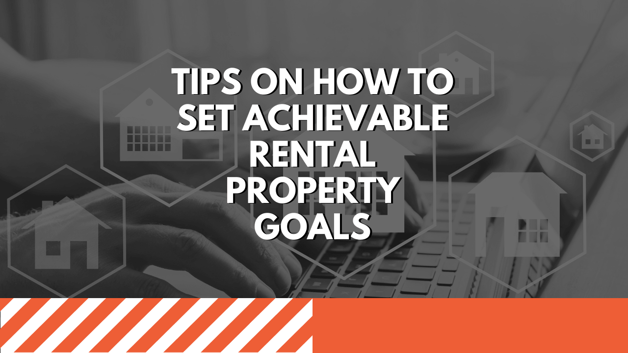 Tips on How to Set Achievable Rental Property Goals - Article Banner